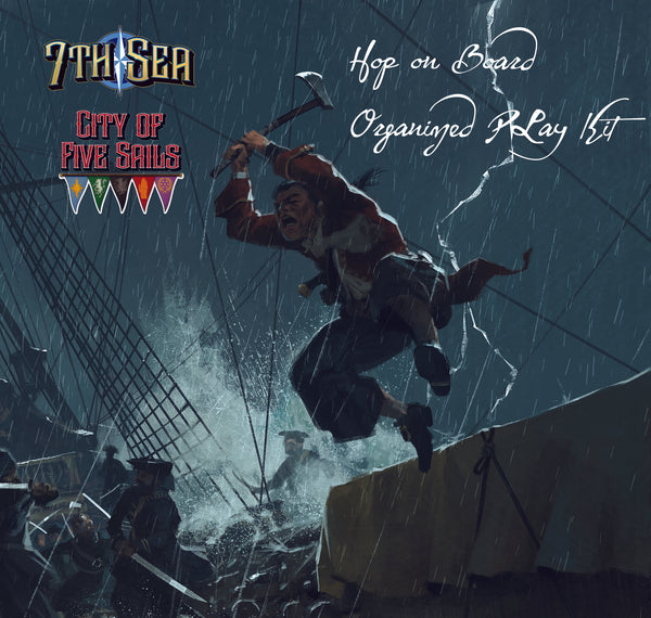 7th Sea: City of Five Sails Hop on Board Organized Play Kit (Season 3) for Tournament Organizers ***PRE-ORDER***